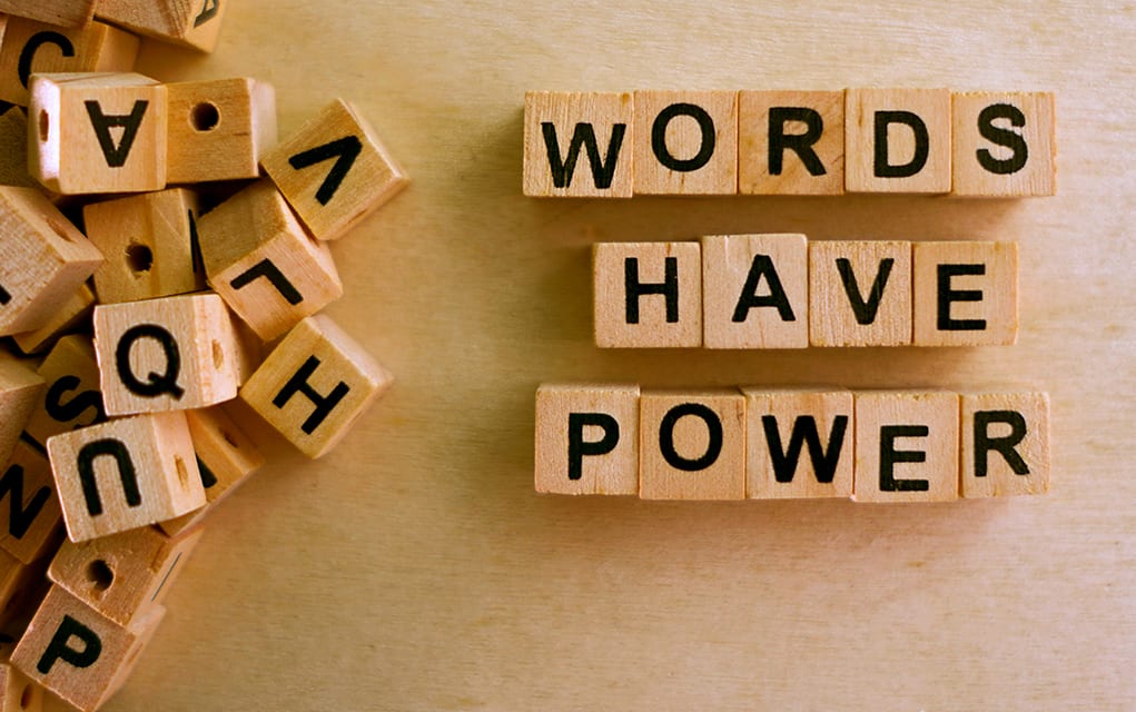 Validation: Your words have power
