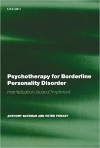 Psychotherapy for Borderline Personality Disorder: Mentalization Based Treatment 