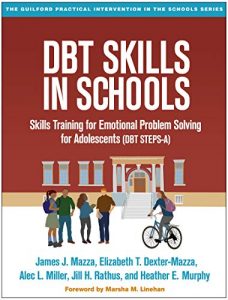 DBT Skills in Schools: Skills Training for Emotional Problem Solving for Adolescents