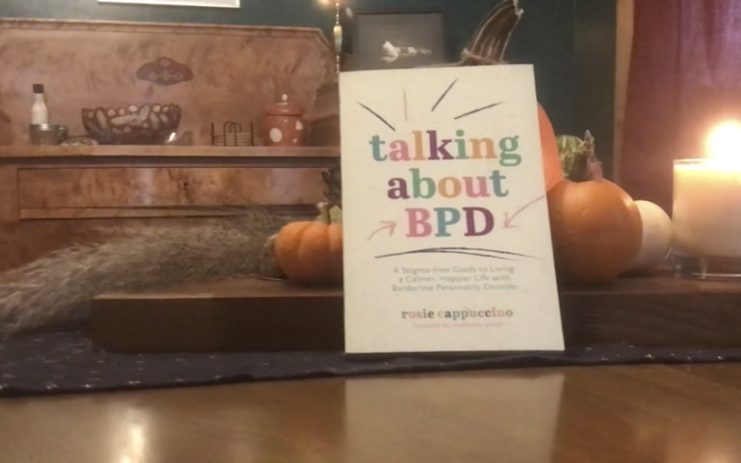 Talking About BPD: Rosie Cappuccino’s New Book