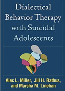 Dialectical Behavior Therapy with Suicidal Adolescents